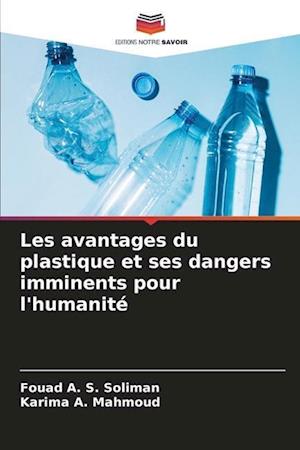 Les avantages du plastique et ses dangers imminents pour l'humanité