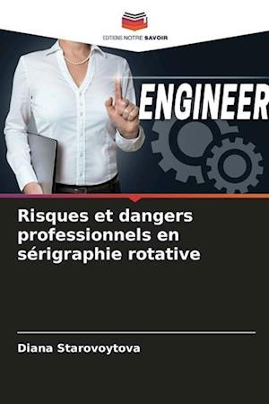 Risques et dangers professionnels en sérigraphie rotative