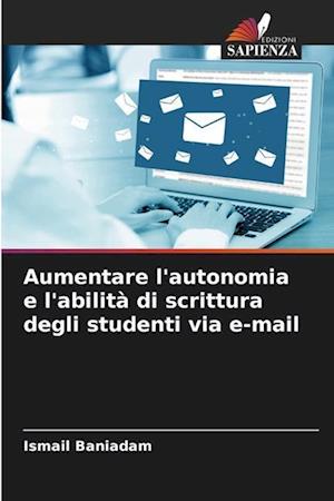 Aumentare l'autonomia e l'abilità di scrittura degli studenti via e-mail