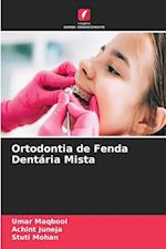 Ortodontia de Fenda Dentária Mista