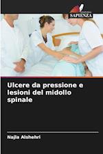 Ulcere da pressione e lesioni del midollo spinale