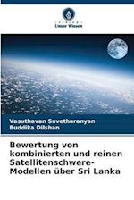 Bewertung von kombinierten und reinen Satellitenschwere-Modellen über Sri Lanka