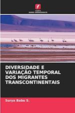 DIVERSIDADE E VARIAÇÃO TEMPORAL DOS MIGRANTES TRANSCONTINENTAIS