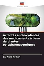 Activités anti-oxydantes des médicaments à base de plantes polypharmaceutiques