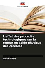 L'effet des procédés technologiques sur la teneur en acide phytique des céréales