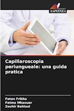 Capillaroscopia periungueale: una guida pratica