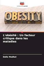 L'obésité : Un facteur critique dans les maladies