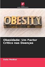 Obesidade: Um Factor Crítico nas Doenças