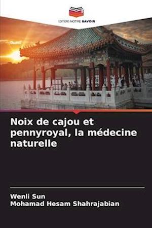 Noix de cajou et pennyroyal, la médecine naturelle