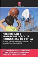 PRESCRIÇÃO E MONITORIZAÇÃO DE PROGRAMAS DE FORÇA