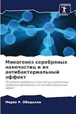 Mikogenez serebrqnyh nanochastic i ih antibakterial'nyj äffekt