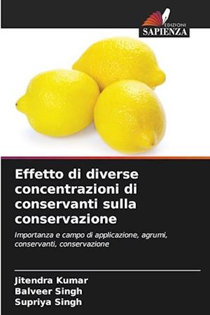 Effetto di diverse concentrazioni di conservanti sulla conservazione