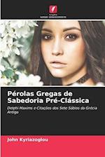 Pérolas Gregas de Sabedoria Pré-Clássica