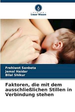 Faktoren, die mit dem ausschließlichen Stillen in Verbindung stehen