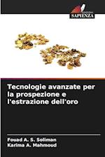 Tecnologie avanzate per la prospezione e l'estrazione dell'oro