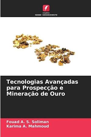 Tecnologias Avançadas para Prospecção e Mineração de Ouro