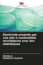 Électricité produite par une pile à combustible microbienne avec bio-statistiques