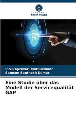 Eine Studie über das Modell der Servicequalität GAP