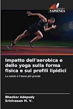 Impatto dell'aerobica e dello yoga sulla forma fisica e sui profili lipidici