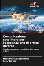 Comunicazione satellitare per l'assegnazione di orbite diverse