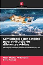 Comunicação por satélite para atribuição de diferentes órbitas