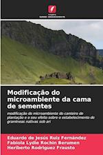 Modificação do microambiente da cama de sementes