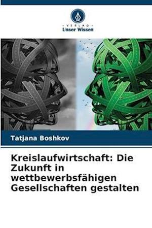 Kreislaufwirtschaft: Die Zukunft in wettbewerbsfähigen Gesellschaften gestalten