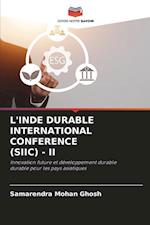 L'INDE DURABLE INTERNATIONAL CONFERENCE (SIIC) - II