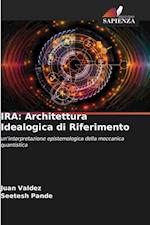 IRA: Architettura Idealogica di Riferimento