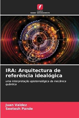 IRA: Arquitectura de referência idealógica