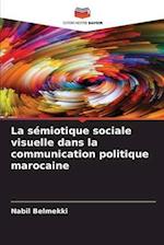 La sémiotique sociale visuelle dans la communication politique marocaine