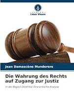 Die Wahrung des Rechts auf Zugang zur Justiz