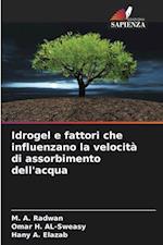 Idrogel e fattori che influenzano la velocità di assorbimento dell'acqua