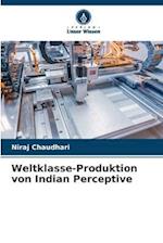 Weltklasse-Produktion von Indian Perceptive