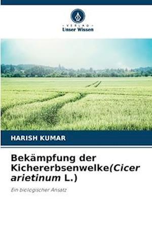 Bekämpfung der Kichererbsenwelke(Cicer arietinum L.)