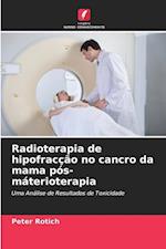 Radioterapia de hipofracção no cancro da mama pós-máterioterapia