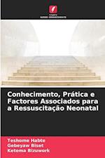 Conhecimento, Prática e Factores Associados para a Ressuscitação Neonatal