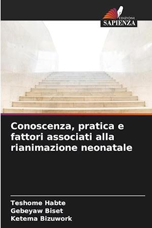 Conoscenza, pratica e fattori associati alla rianimazione neonatale