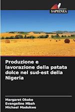 Produzione e lavorazione della patata dolce nel sud-est della Nigeria