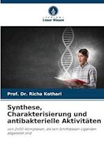 Synthese, Charakterisierung und antibakterielle Aktivitäten