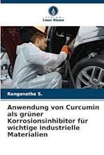 Anwendung von Curcumin als grüner Korrosionsinhibitor für wichtige industrielle Materialien