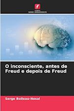 O inconsciente, antes de Freud e depois de Freud