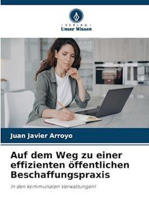 Auf dem Weg zu einer effizienten öffentlichen Beschaffungspraxis