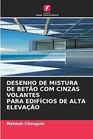 DESENHO DE MISTURA DE BETÃO COM CINZAS VOLANTES PARA EDIFÍCIOS DE ALTA ELEVAÇÃO