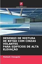 DESENHO DE MISTURA DE BETÃO COM CINZAS VOLANTES PARA EDIFÍCIOS DE ALTA ELEVAÇÃO