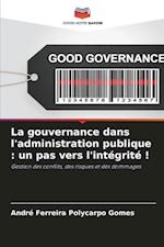 La gouvernance dans l'administration publique : un pas vers l'intégrité !