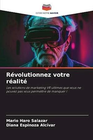 Révolutionnez votre réalité