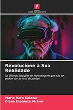 Revolucione a Sua Realidade