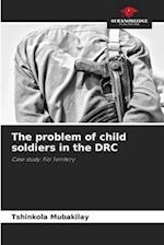 The problem of child soldiers in the DRC