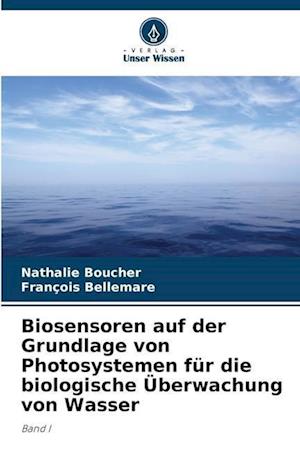 Biosensoren auf der Grundlage von Photosystemen für die biologische Überwachung von Wasser